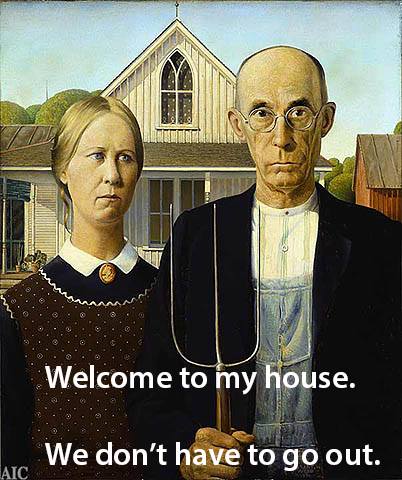 Welcome to my house. We don't have to go out.